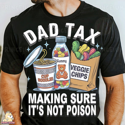 a man wearing a shirt that says dad tax making sure it's not po