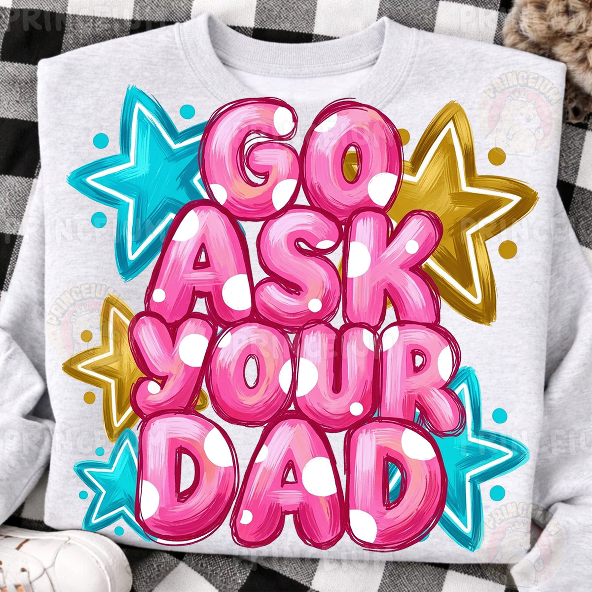 Go Ask Your Dad Sublimation Design PNG Funny Parenting Digital Download