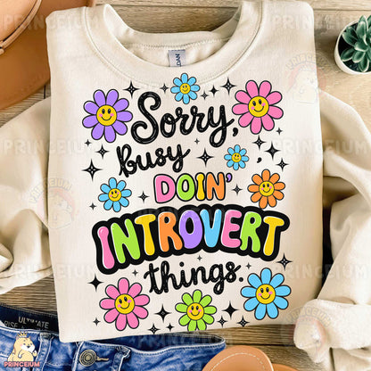 a t - shirt that says sorry, busy, don't intovert things