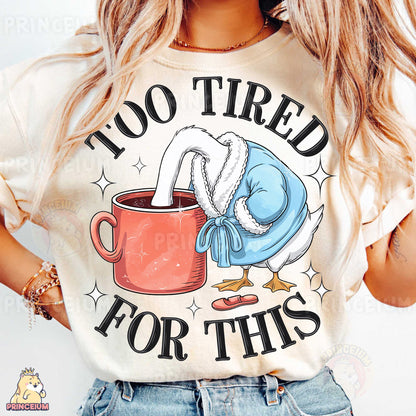 a woman wearing a t - shirt that says, too tired for this