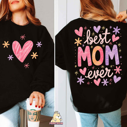 a woman wearing a sweatshirt that says best mom ever
