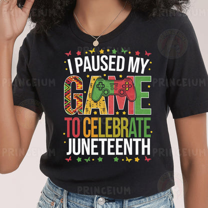 a woman wearing a t - shirt that says i paused my game to celebrate june