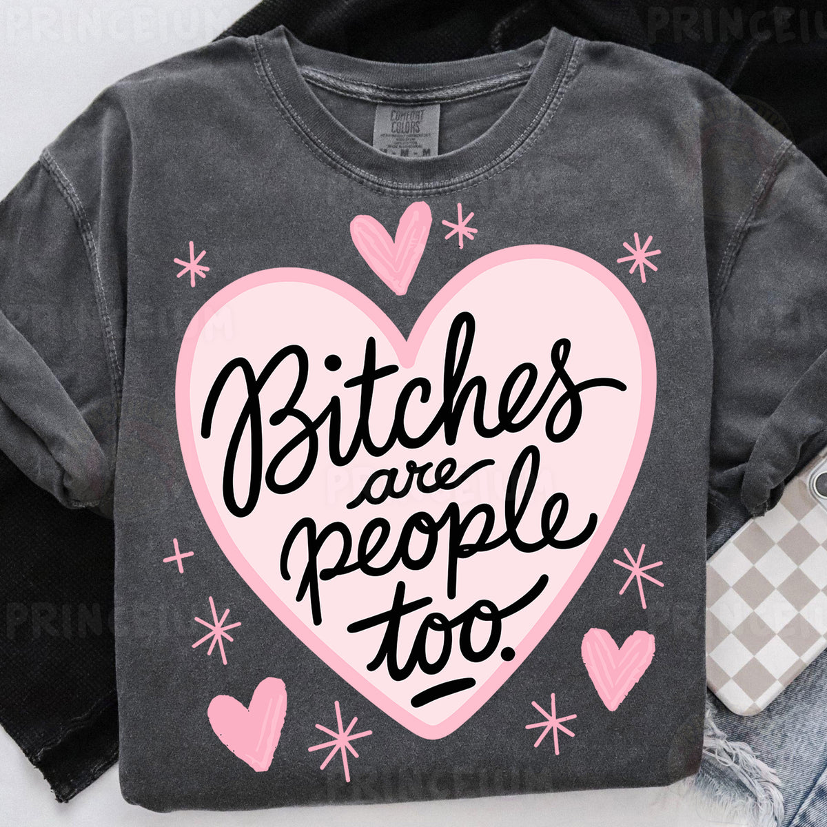 a t - shirt that says bitches are people too