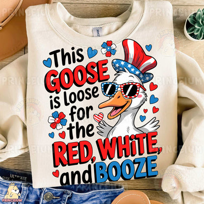 this goose is loose for the red white and booze shirt
