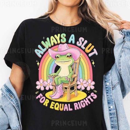 a woman wearing a t - shirt that says always a slut for equal rights