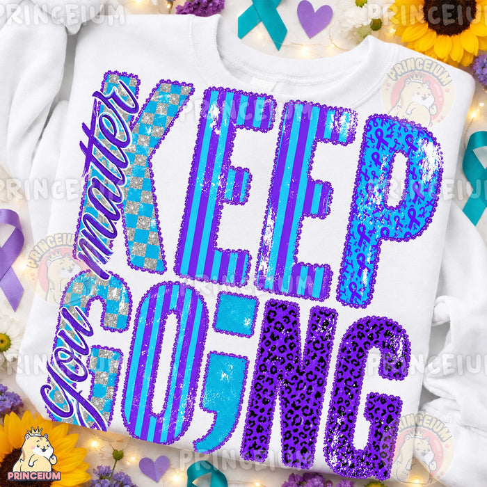 You Matter Keep Going