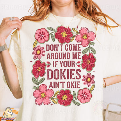 a woman wearing a t - shirt that says don't come around me if