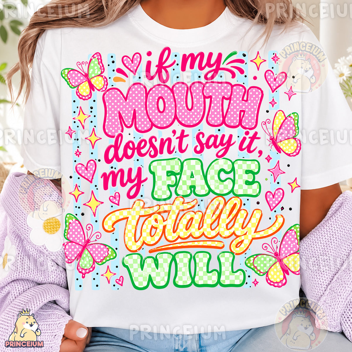 If My Mouth Doesn't Say It My Face Totally Will Sublimation Design PNG Sassy Butterfly Quote Digital Download NEW26