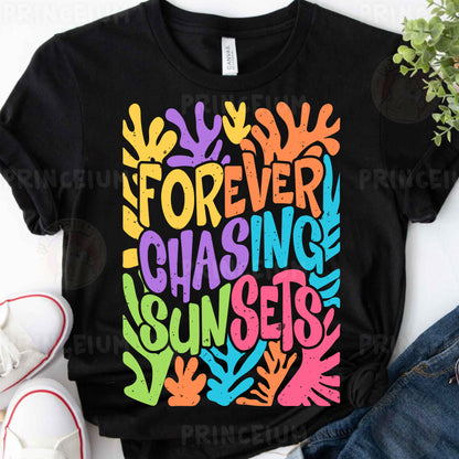 a t - shirt that says forever chasing sunsets