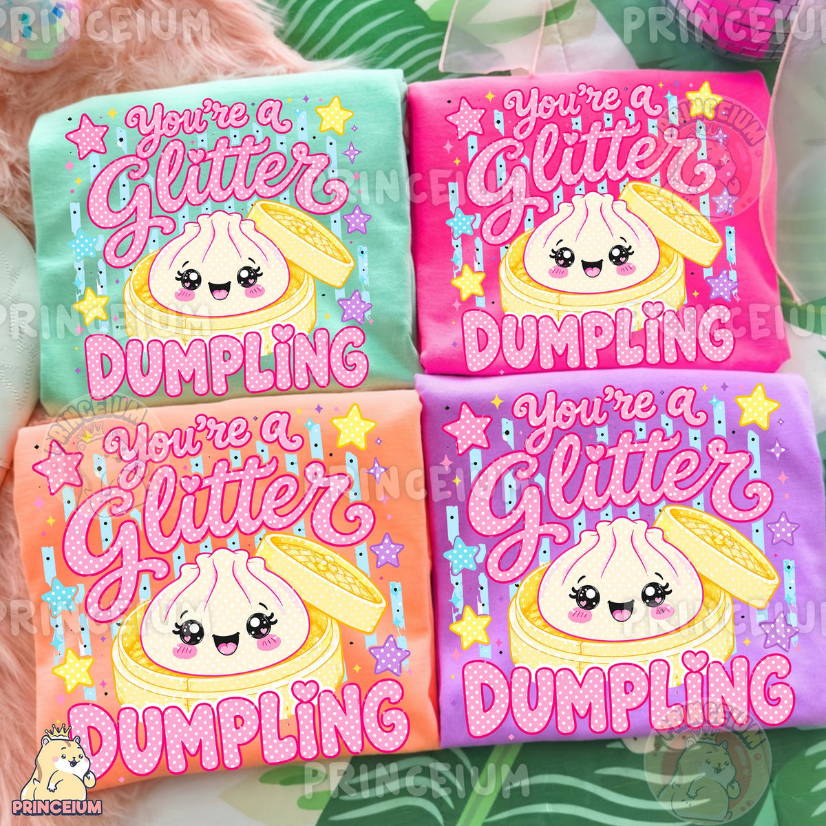 You're a Glitter Dumpling