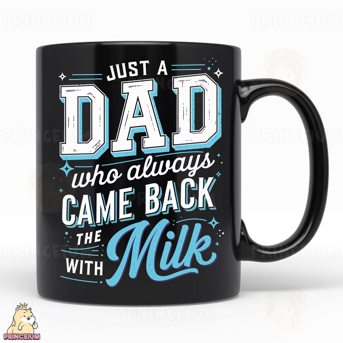a black coffee mug that says just a dad who always came back with milk