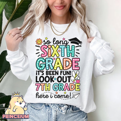 So Long, Sixth Grade It’s been fun. Look out! 7th Grade Here I come, Last Day of School Png, End of the Year Teacher Summer Png, Sublimation Designs Digital