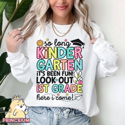 So Long, Kindergarten It’s been fun Look out! 1st Grade Here I come, Last Day of School Png, End of the Year Teacher Summer Png, Sublimation Designs Digital