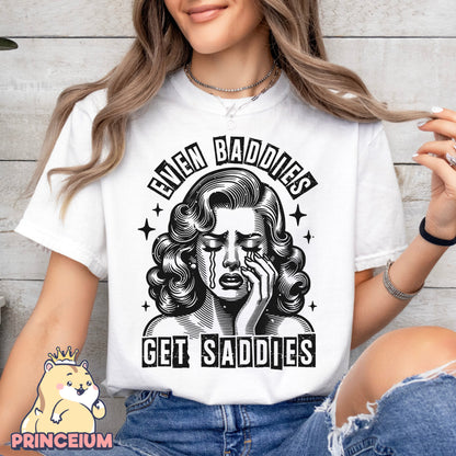 Even Baddies Get Saddies PNG, Trendy Vintage, Retro Mental Health Sublimation Design, Popular T-Shirt PNG, Retro Sad Girl Png Sublimation