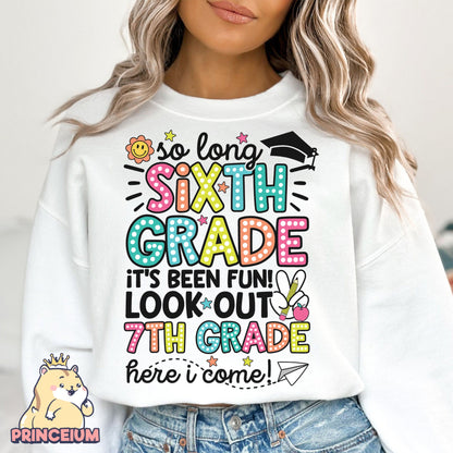 So Long, Sixth Grade It’s been fun. Look out! 7th Grade Here I come, Last Day of School Png, End of the Year Teacher Summer Png, Sublimation Designs Digital