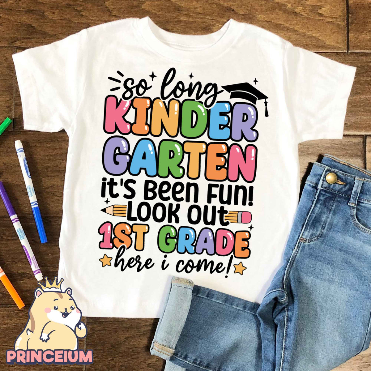 So Long, Kindergarten It’s been fun Look out! 1st Grade Here I come, Last Day of School Png, End of the Year Teacher Summer Png, Sublimation Designs Digital