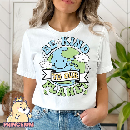 Be Kind to our planet Png, Earth Day Png, Earth Sublimation, Save Planet Png, Climate Change Png