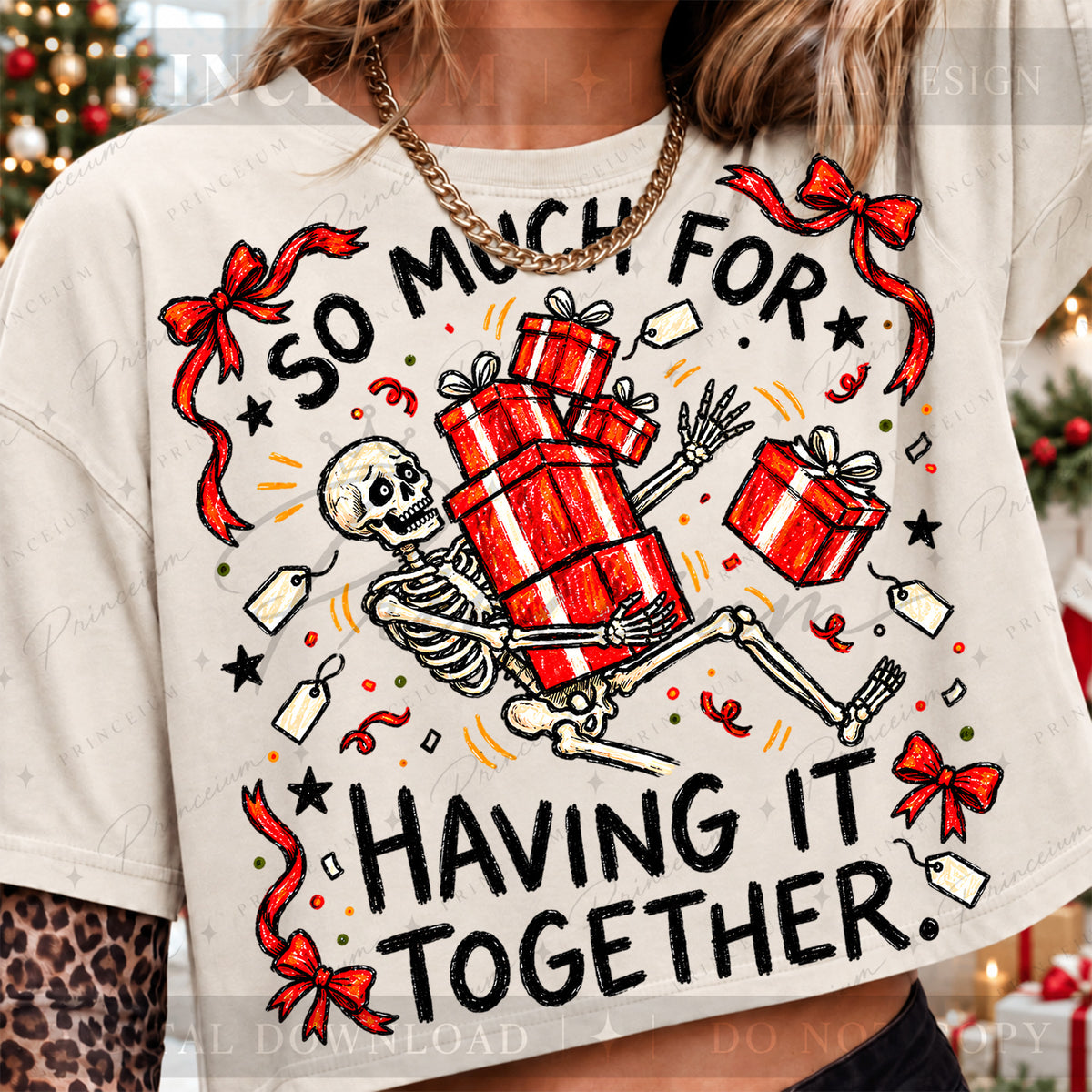 So Much for Having It Together Christmas PNG Skeleton & Gifts Funny Holiday Design