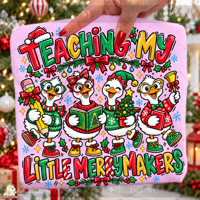 Teaching My Little Merrymakers Christmas PNG Cute Geese Teacher Holiday Design