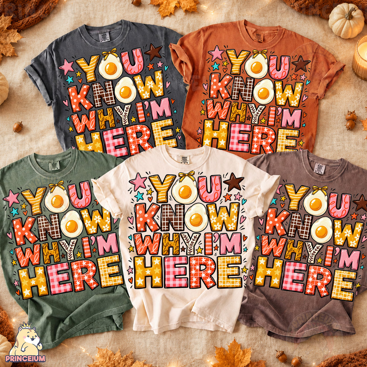 You Know Why I’m Here PNG Funny Preppy Egg Thanksgiving Design