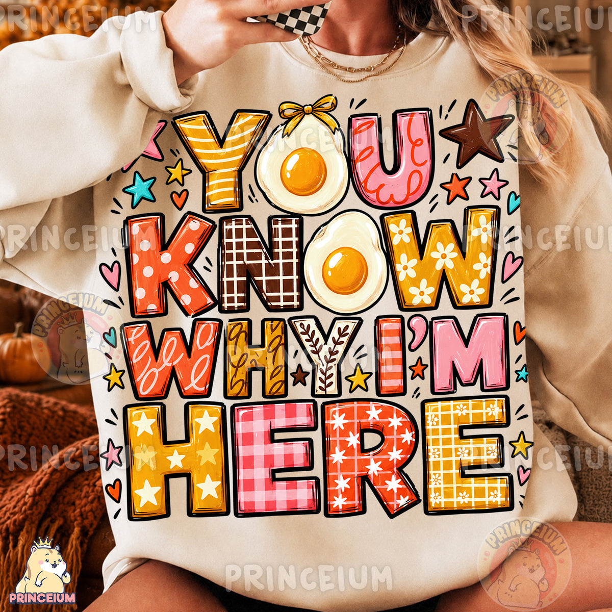 You Know Why I’m Here PNG Funny Preppy Egg Thanksgiving Design
