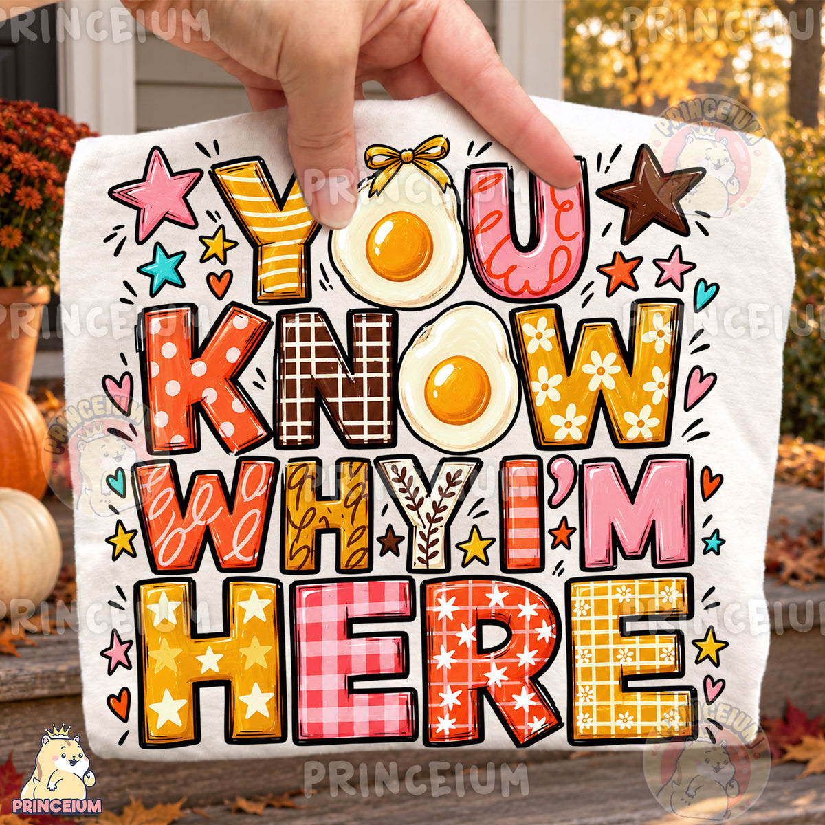 You Know Why I’m Here PNG Funny Preppy Egg Thanksgiving Design