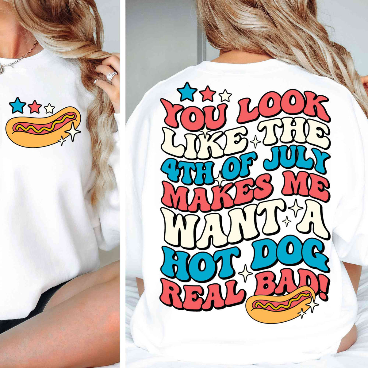 You Look like the 4th of July Makes Me Want a Hot Dog Real Bad, Patriotic Shirt Png, Fourth of July, America Flag Png, Memorial Day Sublimation