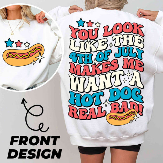 You Look like the 4th of July Makes Me Want a Hot Dog Real Bad, Patriotic Shirt Png, Fourth of July, America Flag Png, Memorial Day Sublimation