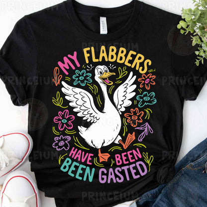 a black t - shirt with a white goose saying my flabbers have been