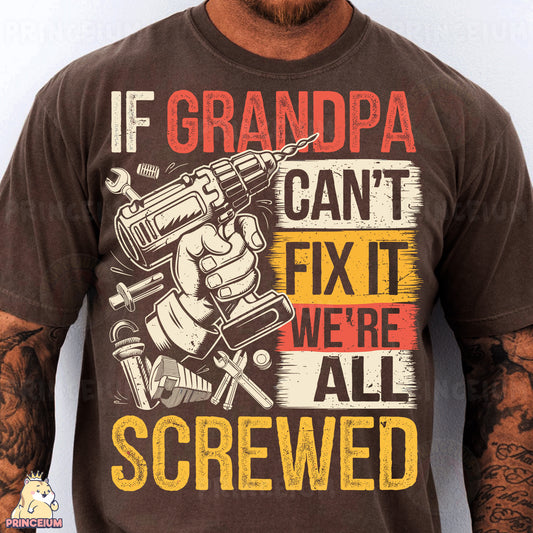 a man wearing a t - shirt that says if grandpa can't fix it