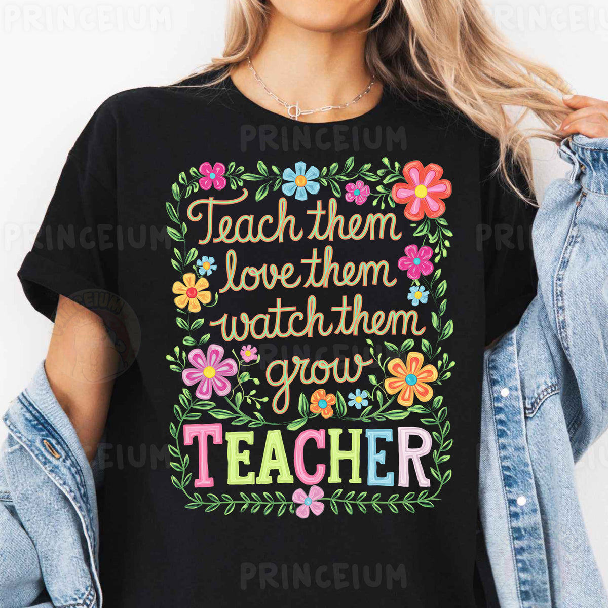 a woman wearing a t - shirt that says teach them love them watch them grow