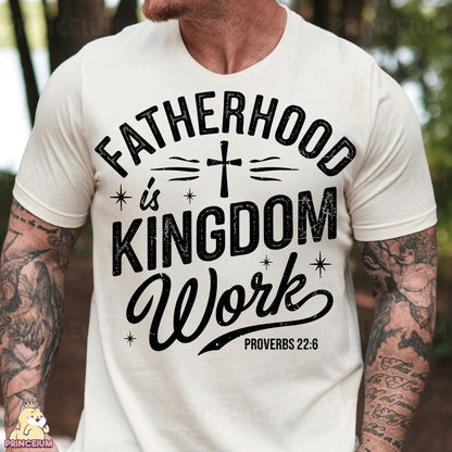 a man wearing a t - shirt that says fatherhood is kingdom work
