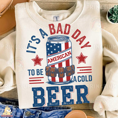 a shirt that says it's a bad day to be a cold beer