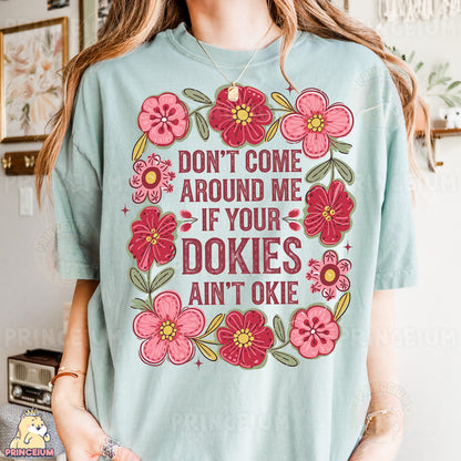 a woman wearing a t - shirt that says don't come around me if