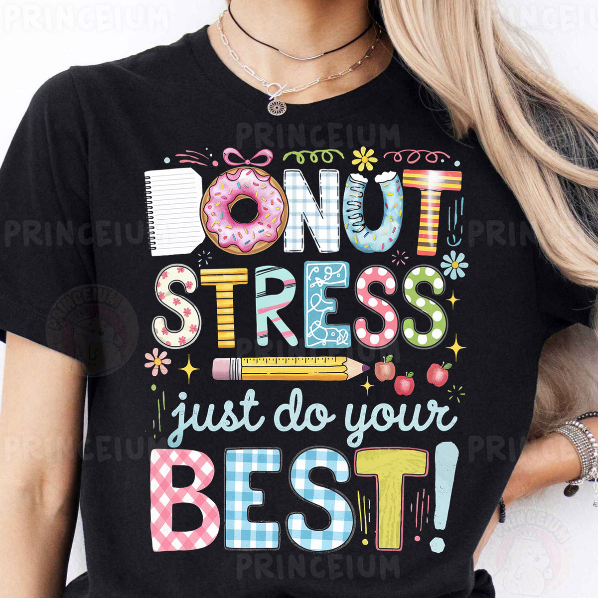 a woman wearing a t - shirt that says donut stress just do your best