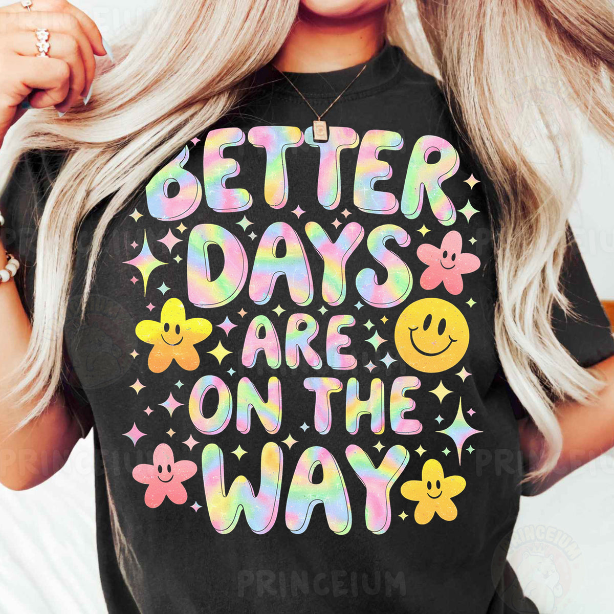 a woman wearing a t - shirt that says better days are on the way