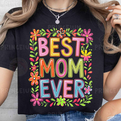 a woman wearing a best mom ever t - shirt