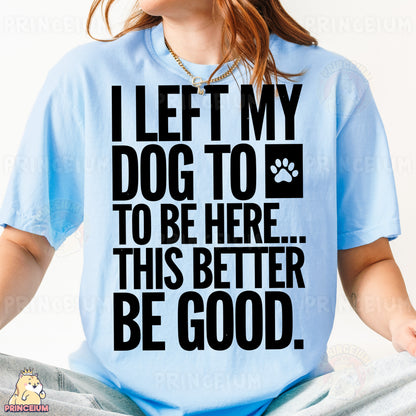 a woman wearing a t - shirt that says, i left my dog to be