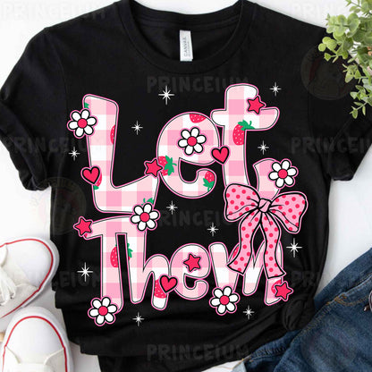 a t - shirt with the words let them bow on it