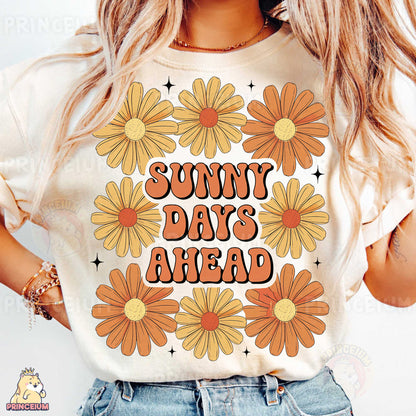 a woman wearing a t - shirt that says sunny days ahead