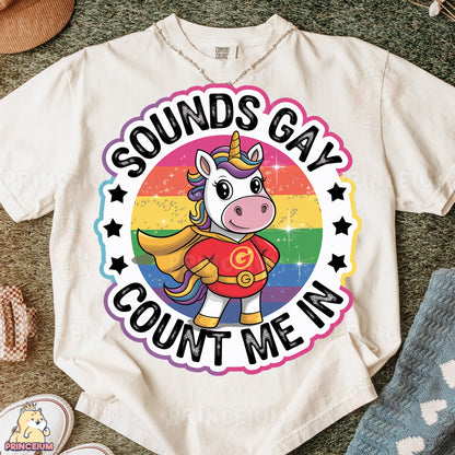 a t - shirt that says sounds gay count me in