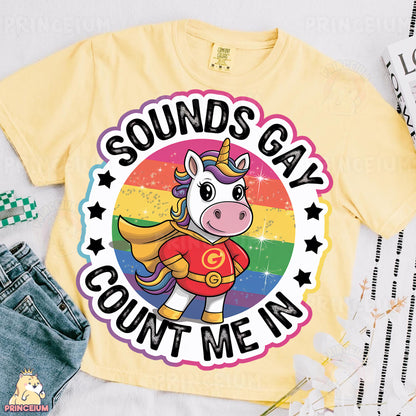 a t - shirt that says sounds gay count me in